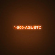 1 800 Agustd Neon Sign