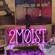 2Moist Pink Custom Neon Sign