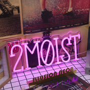 2Moist Pink Custom Neon Sign