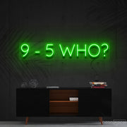 9 5 Who Neon Sign