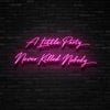 A Little Party Never Killed Nobody Neon Sign