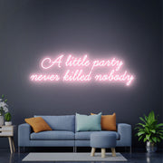 A Little Party Never Killed Nobody Party Neon Sign For Wall Neon Led Art Deco