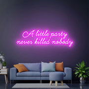 A Little Party Never Killed Nobody Party Neon Sign For Wall Neon Led Art Deco