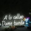 A Lo Callao Dame Banda Custom Neon Sign