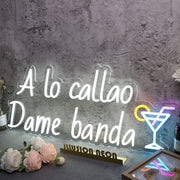 A Lo Callao Dame Banda Custom Neon Sign