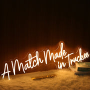 A Match Made In Truckee Neon Sign