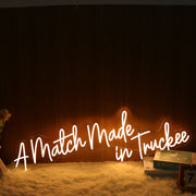 A Match Made In Truckee Neon Sign