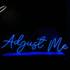 Adjust Me Neon Sign