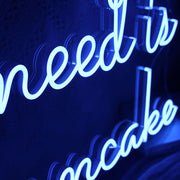 All You Need Is Pancake Neon Sign