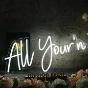 All Yourn White Neon Sign