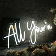 All Yourn White Neon Sign