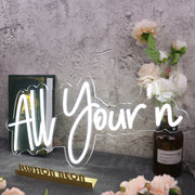 All Yourn White Neon Sign