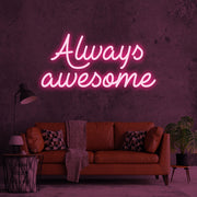 Always Awesome Neon Sign