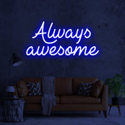 Always Awesome Neon Sign