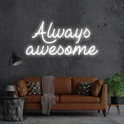 Always Awesome Neon Sign