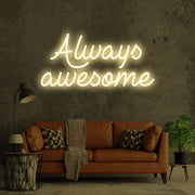 Always Awesome Neon Sign