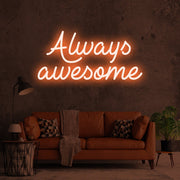 Always Awesome Neon Sign