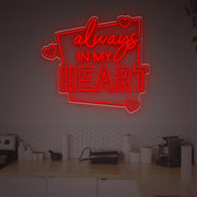 Always In My Heart LED Neon Sign