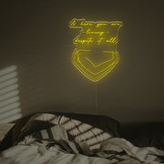 And Here You Are Loving Despite It All LED Neon Sign