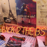 BACK 2 THE BS Red Custom Neon Sign