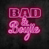 Bad and Boujie Neon Sign