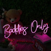 Baddies Only Neon Sign