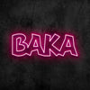 Baka Neon Sign