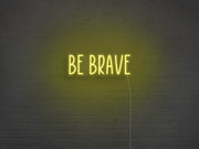 Be Brave Neon Sign