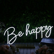 Be Happy White Neon Sign