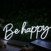 Be Happy White Neon Sign