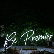 Be Premier White Neon Sign