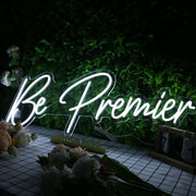 Be Premier White Neon Sign