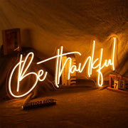 Be Thankful Neon Sign