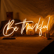 Be Thankful Neon Sign