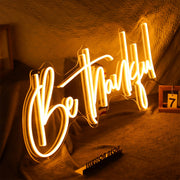 Be Thankful Neon Sign