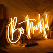 Be Thankful Neon Sign