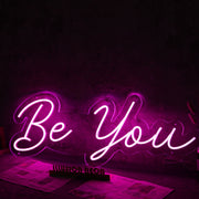 Be You Pink Neon Sign