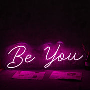 Be You Pink Neon Sign