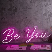 Be You Pink Neon Sign