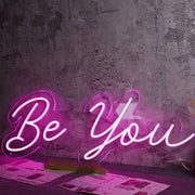 Be You Pink Neon Sign