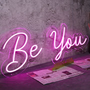 Be You Pink Neon Sign