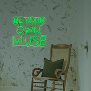 Be Your Own Muse LED Neon Sign