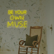 Be Your Own Muse LED Neon Sign