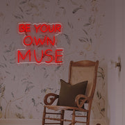 Be Your Own Muse LED Neon Sign