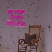 Be Your Own Muse LED Neon Sign