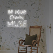 Be Your Own Muse LED Neon Sign