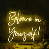 Believe In Yourself Yellow Neon Sign