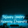 Believers Leaders Visionaries Dreamers Blue Neon Sign