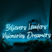 Believers Leaders Visionaries Dreamers Blue Neon Sign