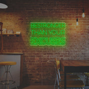 Bestronger Than Your Excuses LED Neon Sign